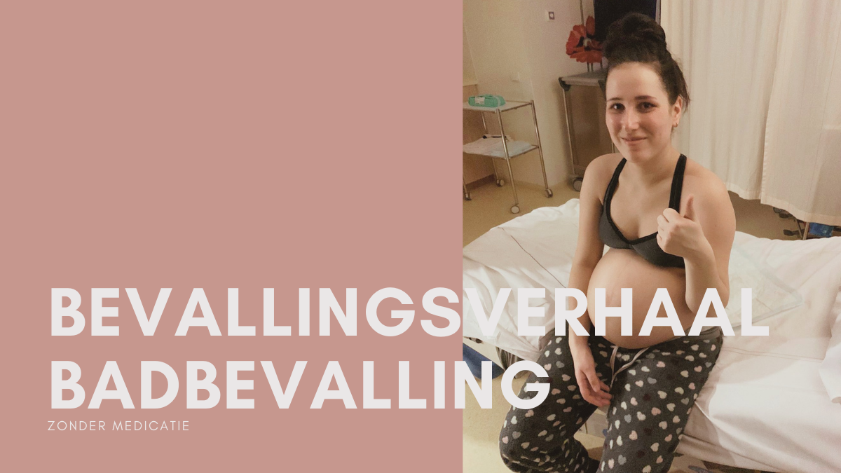 bevallingsverhaal badbevalling