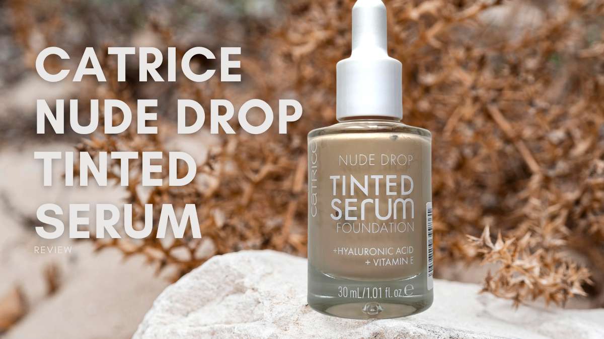Catrice nude drop tinted serum foundation